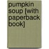Pumpkin Soup [With Paperback Book]