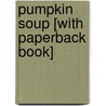 Pumpkin Soup [With Paperback Book] by Helene Cooper