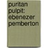 Puritan Pulpit: Ebenezer Pemberton