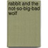 Rabbit and the Not-So-Big-Bad Wolf