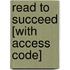 Read to Succeed [With Access Code]