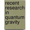 Recent Research in Quantum Gravity door Arundhati Dasgupta