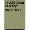 Recollections of a Royal Governess by General Books