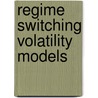 Regime Switching Volatility Models by Mehmet Ali Karadag