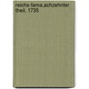 Reichs-Fama,Achzehnter Theil, 1735 door Johann Jacob Moser