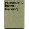 Researching Intercultural Learning by Lixian Jin
