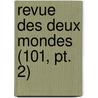 Revue Des Deux Mondes (101, Pt. 2) door Livres Groupe