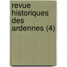 Revue Historiques Des Ardennes (4) door Edmond S. Nemaud