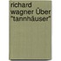 Richard Wagner Über "Tannhäuser"