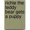 Richie the Teddy Bear Gets a Puppy door Richard Mickelson