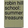 Robin Hill School: Summer Treasure door Margaret McNamara