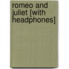 Romeo and Juliet [With Headphones] door Shakespeare William Shakespeare
