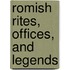 Romish Rites, Offices, and Legends