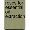 Roses for Essential Oil extraction door Adnan Younis