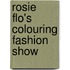 Rosie Flo's Colouring Fashion Show