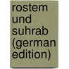 Rostem Und Suhrab (German Edition) by Rückert Friedrich