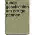 Runde Geschichten um eckige Pannen
