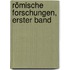 Römische Forschungen, erster Band
