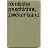 Römische Geschichte, Zweiter Band door Gustav Zeiss