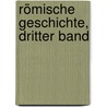 Römische Geschichte, dritter Band by Dr Albert Schwegler