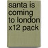Santa Is Coming To London X12 Pack