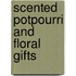 Scented Potpourri and Floral Gifts