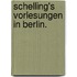 Schelling's Vorlesungen in Berlin.