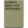 Schiller's Leben und Dichtungen... by August Spiess