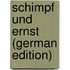 Schimpf Und Ernst (German Edition)