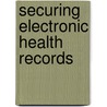 Securing Electronic Health Records by Pravin Shetty