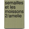 Semailles Et Les Moissons 2/Amelie by Henri Troyat