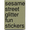 Sesame Street Glitter Fun Stickers by Sesame Workshop