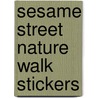 Sesame Street Nature Walk Stickers by Stickers