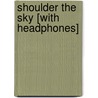 Shoulder the Sky [With Headphones] by Anne Perry