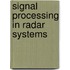 Signal Processing in Radar Systems
