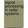 Signal Processing in Radar Systems door Vyacheslav Tuzlukov