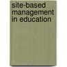 Site-based Management in Education door I. Carl Candoli