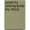 Small Fry (Disney/Pixar Toy Story) by Kristen L. Depken