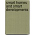 Smart Homes and Smart Developments
