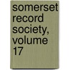 Somerset Record Society, Volume 17 door Onbekend