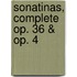 Sonatinas, Complete Op. 36 & Op. 4