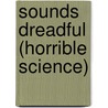 Sounds Dreadful (Horrible Science) door Nick Arnold