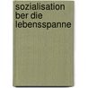Sozialisation Ber Die Lebensspanne door Michael B. Hml Nder