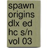 Spawn Origins Dlx Ed Hc S/n Vol 03 by Todd McFarlane
