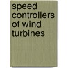 Speed Controllers Of Wind Turbines door Kavitha Premkumar