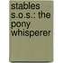 Stables S.O.S.: The Pony Whisperer