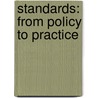 Standards: From Policy to Practice door Anne Turnbaugh Lockwood