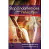 Stop Endometriosis and Pelvic Pain by Andrew Cook