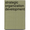 Strategic Organization Development door Sharadindu Pandey