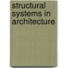 Structural Systems in Architecture door Ahmet Hadrovic